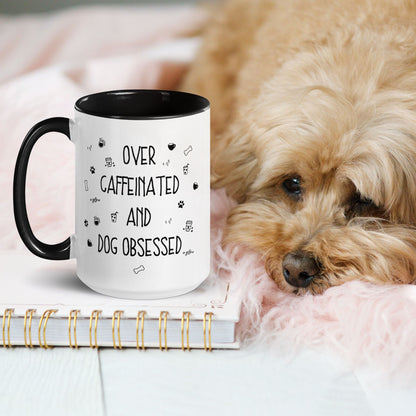 Over Caffeinated & Dog Obsessed Mug