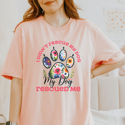 My Dog Rescued Me Tee