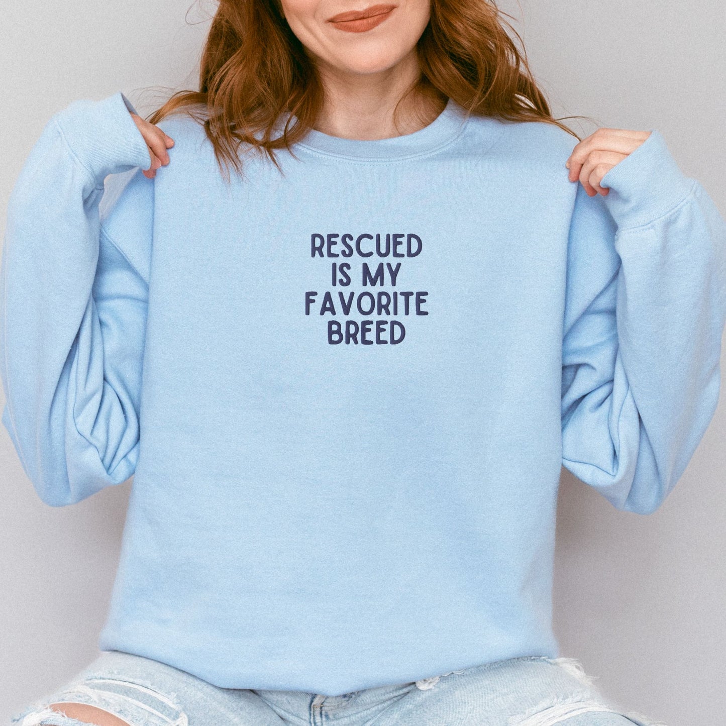 Rescued is My Favorite Breed Embroidered Sweatshirt