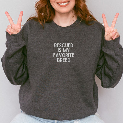 Rescued is My Favorite Breed Embroidered Sweatshirt