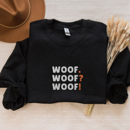 Woof.Woof?Woof! Embroidered Sweatshirt