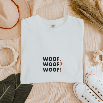 Woof. Woof? Woof! Embroidered Tee