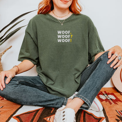 Woof. Woof? Woof! Embroidered Tee